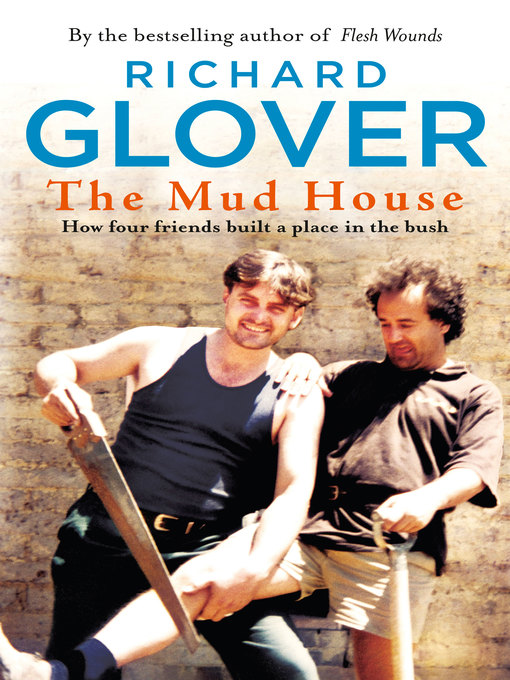 Title details for The Mud House by Richard Glover - Available